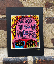 Load image into Gallery viewer, Fearless Woman All Good Things Are Wild & Free