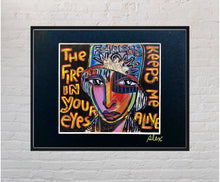 Load image into Gallery viewer, Fearless Woman The fire in your eyes keeps me alive