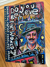 Load image into Gallery viewer, Fearless Man Do you Believe the World
